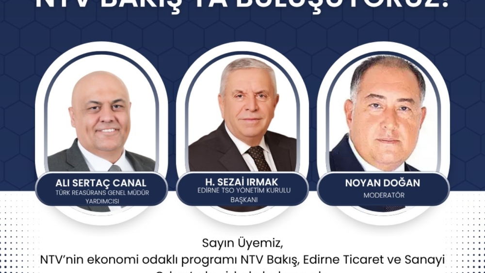 NTV BAKIŞ PROGRAMI EDİRNE TİCARET VE SANAYİ ODASI’NDA